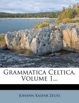 Paperback Grammatica Celtica, Volume 1... [Latin] Book