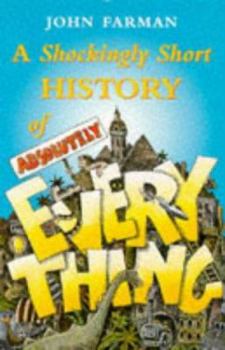 Hardcover Shockingly Short History of Absolutely Everything Book