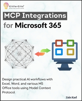 Paperback MCP Integrations for Microsoft 365: Design practical AI workflows with Excel, Word, and various MS Office tools using Model Context Protocol Book