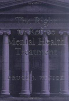 Hardcover The Right to Refuse Mental Health Treatment Book