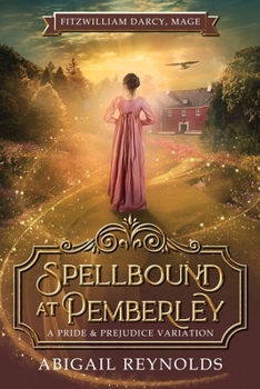 Paperback Spellbound at Pemberley: A Pride & Prejudice Variation Book