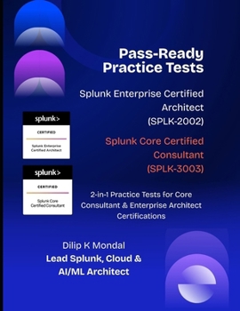 Paperback The Ultimate Dual Splunk Certification Practice Test Guide: Core Consultant + Enterprise Architect Book