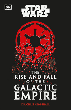 Hardcover Star Wars the Rise and Fall of the Galactic Empire Book