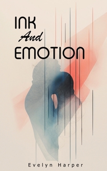 Paperback Ink and Emotion: An Inspirational Poetry Collection for Romantic Souls Book