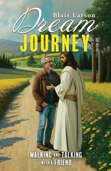 Paperback Dream Journey: Walking and Talking with a Friend Book