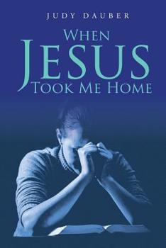 Paperback When Jesus Took Me Home Book