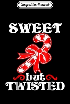 Paperback Composition Notebook: Sweet But Twisted Funny Candy Cane Christmas Journal/Notebook Blank Lined Ruled 6x9 100 Pages Book