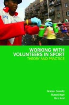Paperback Working with Volunteers in Sport: Theory and Practice Book