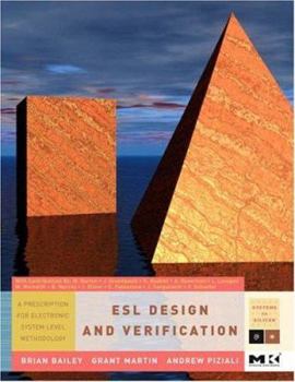 Hardcover ESL Design and Verification: A Prescription for Electronic System Level Methodology (Systems on Silicon) Book