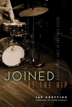 Paperback Joined at the Hip: A History of Jazz in the Twin Cities Book