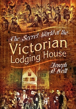 Paperback The Secret World of the Victorian Lodging House Book