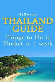 Paperback Thailand Guide: Things to Do in Phuket in 1 week Book