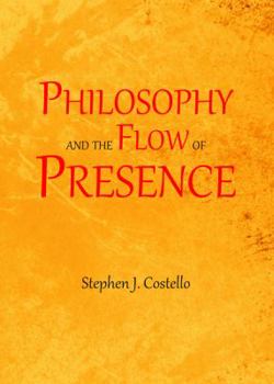 Hardcover Philosophy and the Flow of Presence Book