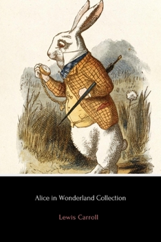 Alice in Wonderland Collection: All Four Books - Book  of the Alice's Adventures in Wonderland