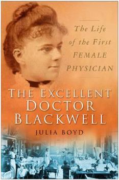 Hardcover The Excellent Doctor Blackwell: The Life of the First Woman Physician Book