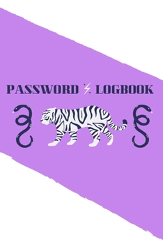 Password Logbook: Tiger Internet Password Keeper With Alphabetical Tabs | Handy Size 6 x 9 inches (vol. 1)