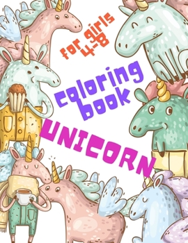 Paperback Unicorn Coloring Book for Girls 4-8: Cute Unique Remarkable Pages With Magic Animals Also Includes Sketchbook To Draw Idea Gift for Children`s Ages 8- Book