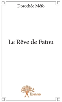Paperback Le Rêve de Fatou [French] Book