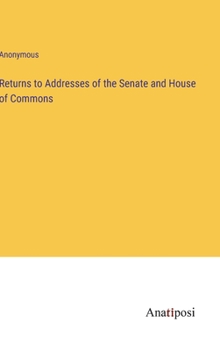Hardcover Returns to Addresses of the Senate and House of Commons Book