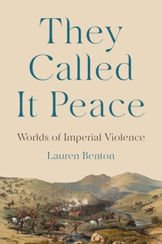 Hardcover They Called It Peace: Worlds of Imperial Violence Book