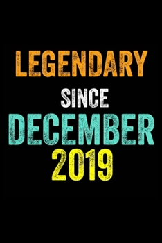 Legendary Since December 2019: 6 X 9 Blank Lined journal Gifts Idea - Birthday Gift Lined Notebook / Journal Gift - Soft Cover, Matte Finish