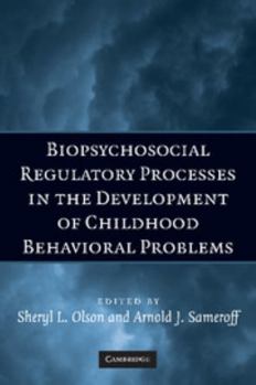 Paperback Biopsychosocial Regulatory Processes in the Development of Childhood Behavioral Problems Book