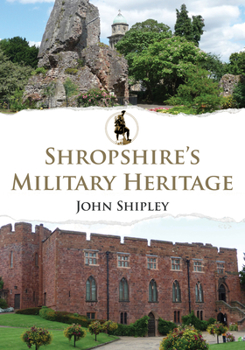 Paperback Shropshire's Military Heritage Book