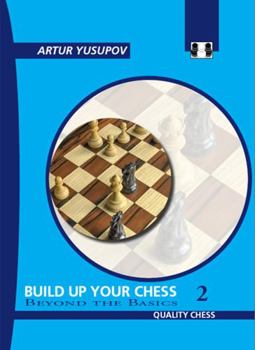 Paperback Build Up Your Chess 2: Beyond the Basics Book