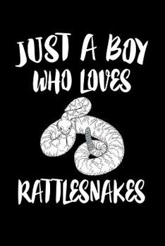 Paperback Just A Boy Who Loves Rattlesnakes: Animal Nature Collection Book