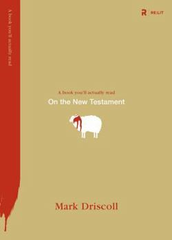 On the New Testament - Book #3 of the A Book You'll Actually Read