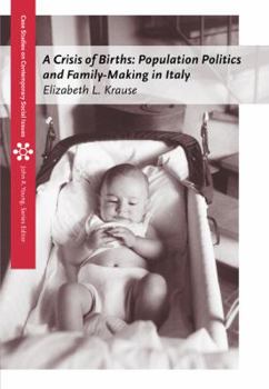 Paperback A Crisis of Births: Population Politics and Family-Making in Italy Book