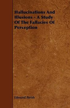Paperback Hallucinations and Illusions - A Study of the Fallacies of Perception Book