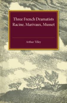 Paperback Three French Dramatists: Racine, Marivaux, Musset Book