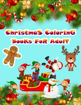 Christmas Coloring Books For Adult: An Adult Coloring Book with Fun, Easy, and Relaxing Designs