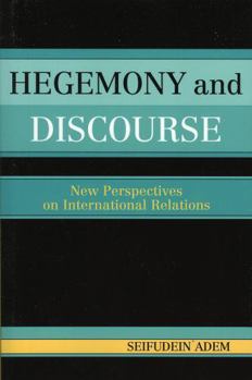 Paperback Hegemony and Discourse: New Perspectives on International Relations Book