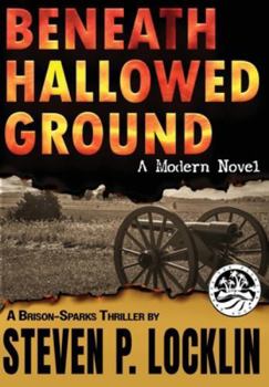 Beneath Hallowed Ground - Book #1 of the Brison-Sparks Thrillers