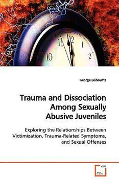 Paperback Trauma and Dissociation Among Sexually Abusive Juveniles Book