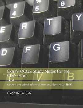 Paperback ExamFOCUS Study Notes for the CISA exam: covers the latest information security auditor BOK Book