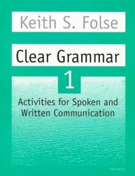 Paperback Clear Grammar 1: Activities for Spoken and Written Communication (Student Book) Book
