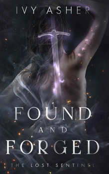 Found and Forged - Book #4 of the Lost Sentinel