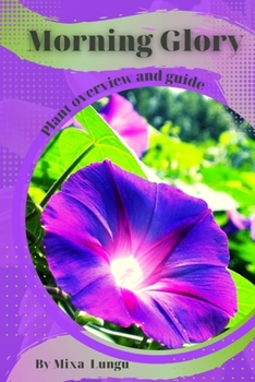 Paperback Morning Glory: Plant overview and guide Book