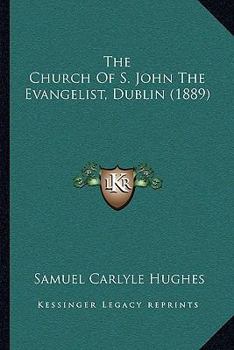 The Church of S. John the Evangelist, Dublin