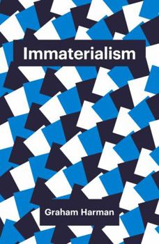 Immaterialism: Objects and Social Theory - Book  of the ry Redux (Polity)