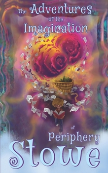 Paperback The Adventures of the Imagination of Periphery Stowe: 20th Anniversary Edition Book