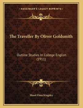 The Traveller By Oliver Goldsmith: Outline Studies In College English