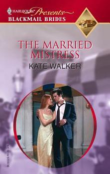 The Married Mistress (Modern Romance) - Book  of the Blackmail Brides