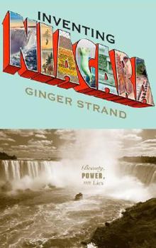 Hardcover Inventing Niagara: Beauty, Power, and Lies Book