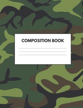 Camo composition notebooks: 120 Page Wide Ruled Line Paper