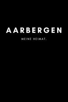 Paperback Aarbergen: Notizbuch, Notizblock, Notebook - Liniert, Linien, Lined - DIN A5 (6x9 Zoll), 120 Seiten - Notizen, Termine, Planer, T [German] Book