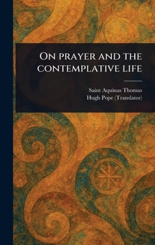 Hardcover On Prayer and the Contemplative Life Book